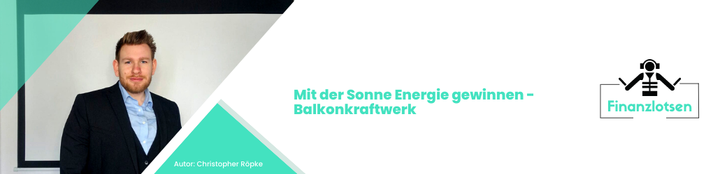Mit der Sonne Energie gewinnen – Balkonkraftwerk