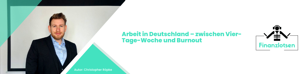 Arbeit in Deutschland – zwischen Vier-Tage-Woche und Burnout